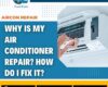 Why Is My Air Conditioner Repair? How do I fix it?